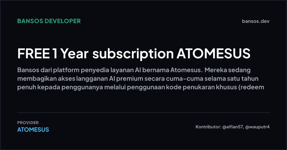 Atomesus Bagikan Akses AI Premium Gratis 1 Tahun Lewat Redeem Code